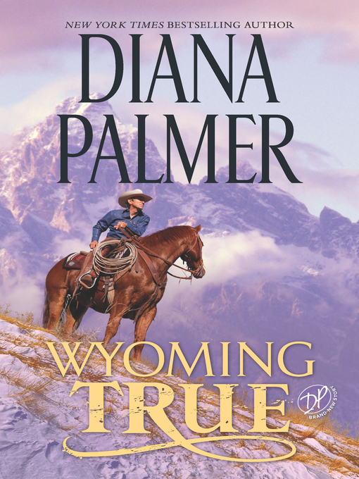 Title details for Wyoming True by Diana Palmer - Available